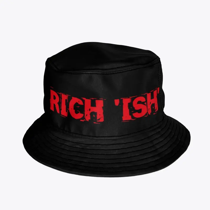 RICH 'ISH'